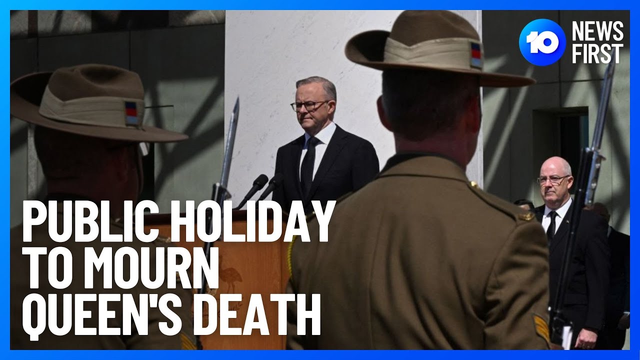 Australia's September 22 Public Holiday To Mourn Queen Elizabeth II's Death | 10 News First