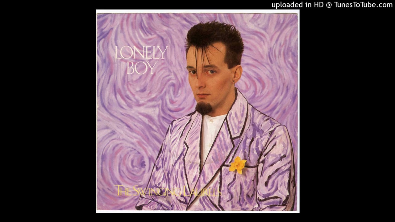 The Swinging Laurels – Lonely Boy (1983)