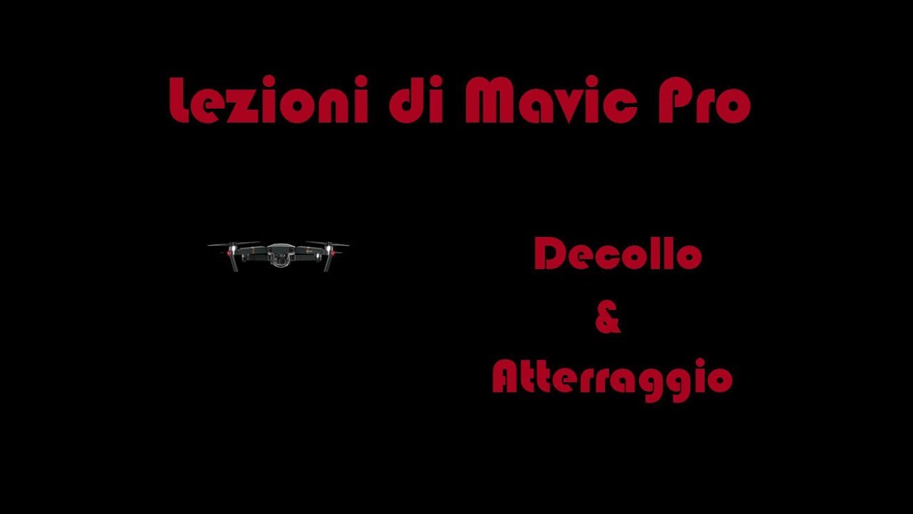 Lezioni di Mavic Pro: #001 - Decollo e Atterraggio