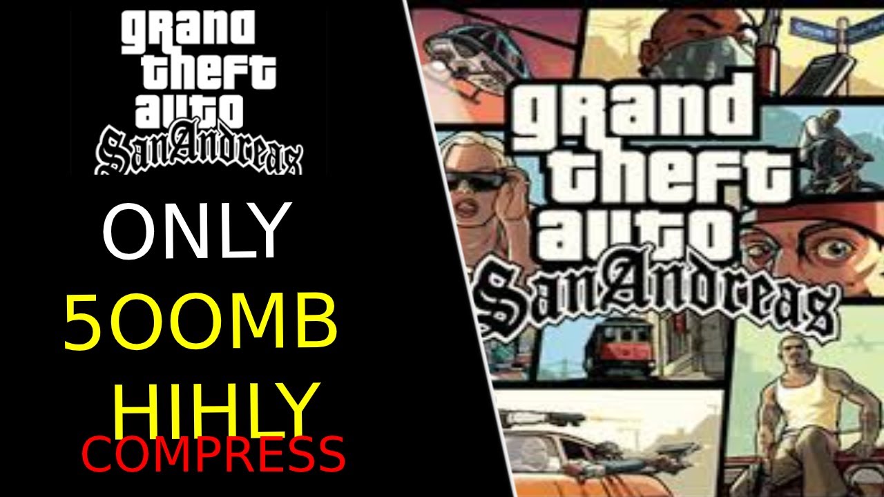 GTA SANANDRAS HIGHLY COMPRESS ONLY 500 MB :0