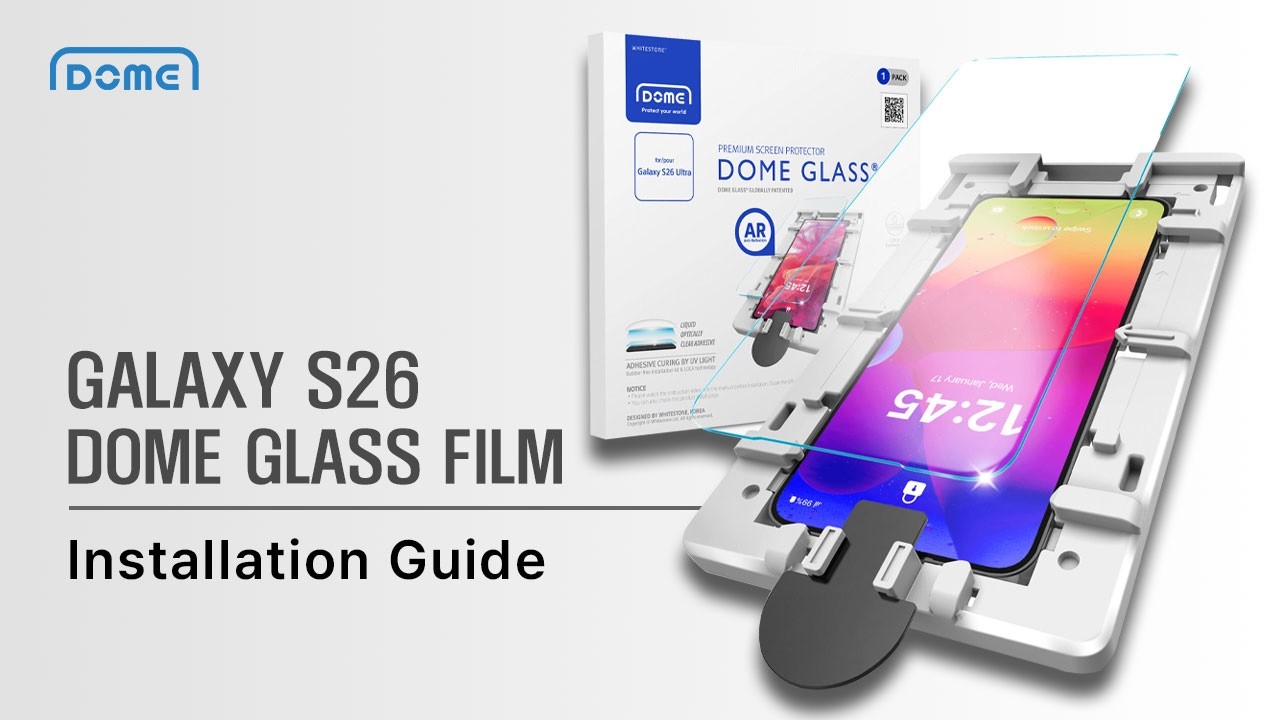 Whitestone DOME Glass Screen Protector for S26 series Installation