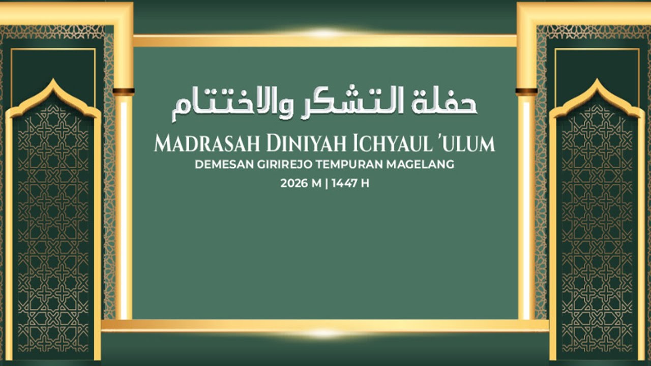 HAFLAH ATTASYAKUR WAL IKHTITAM MADRASAH DINIYAH ICHYAUL ULUM | KH. MUQODDAS MUHTASHOR