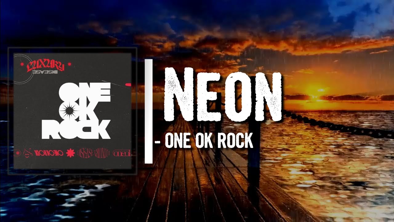 ONE OK ROCK - Neon Lyrics