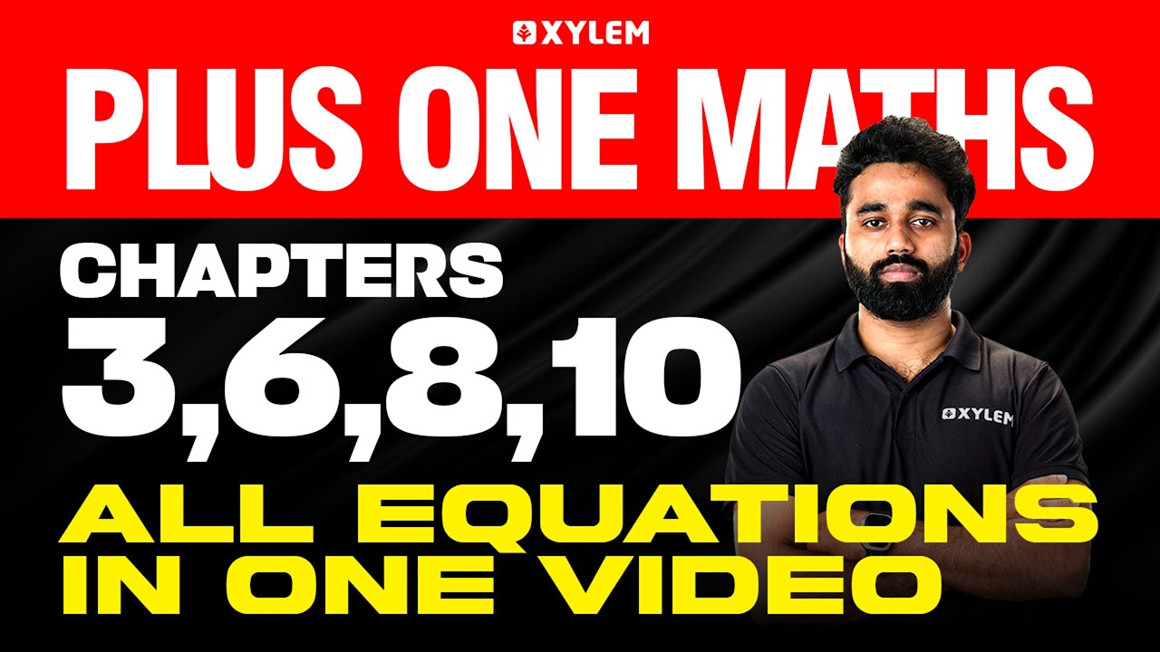Plus One Maths | Chapters 3,6,8,10 - All Equations In One Video | Xylem Plus One