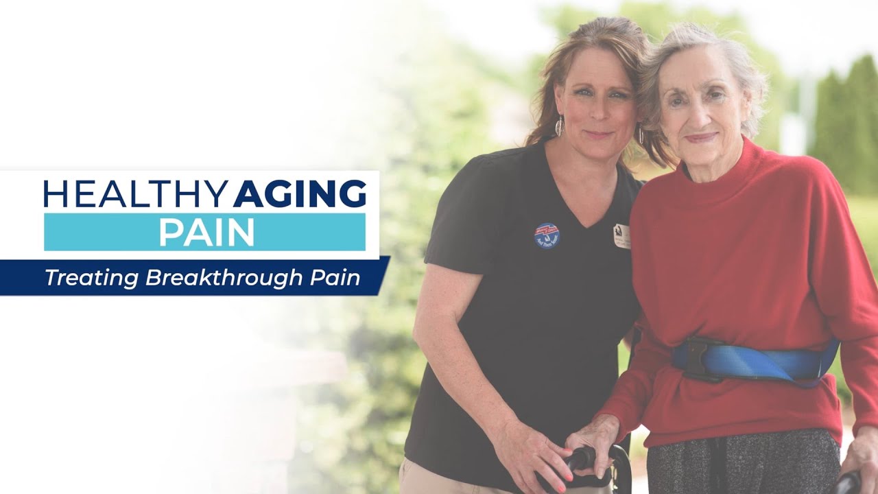 Healthy Aging - Pain: Treating Breakthrough Pain