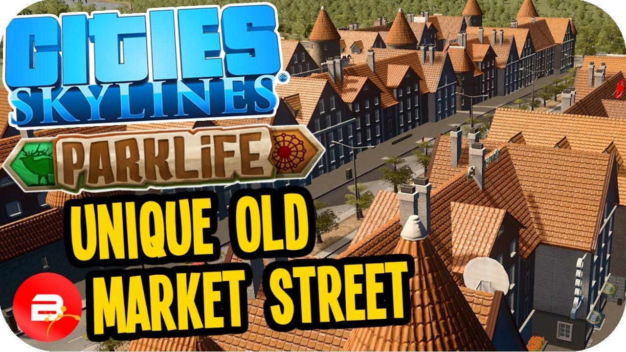 Cities Skylines Parklife - Old Market Street New Unique Building! #5 Cities Skylines Parklife DLC