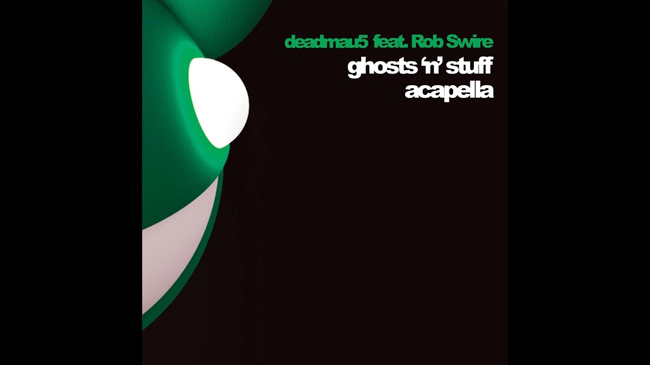 deadmau5 feat. Rob Swire — Ghosts 'n' Stuff (Full Acapella)