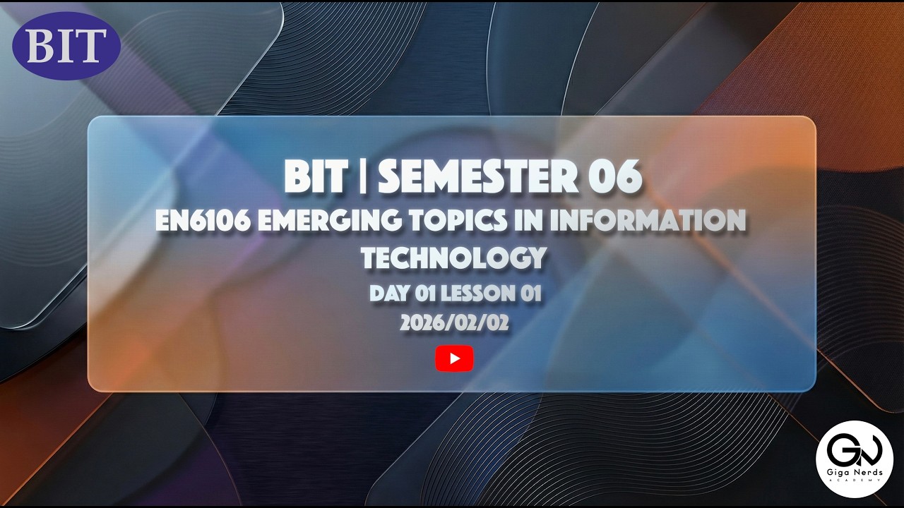 BIT | Semester 06 | Emerging Topics in Information Technology Day 1 Lesson 1 p1 02/02