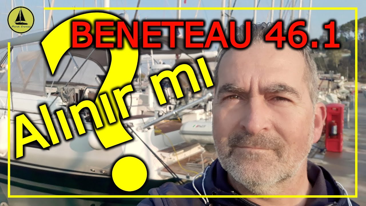 241 : Beneteau 46.1 Kuşadası'na transfer ve izlenimlerim