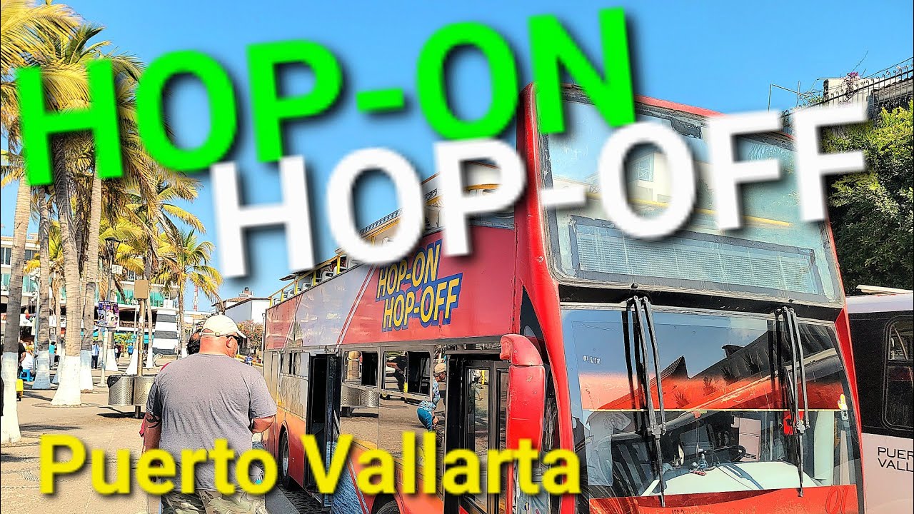 TRAVEL VLOG: Hop-on / Hop-off Bus Tour - Puerto Vallarta, Mexico (Tips, Info, preview of top deck!)