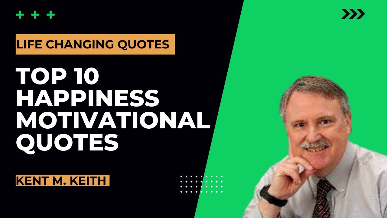 Top 10 Motivational Happiness Quotes By Kent M. Keith In English