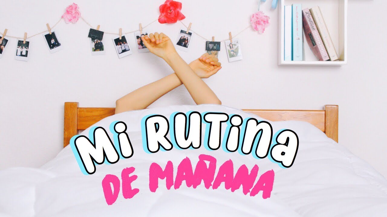 Mi rutina de ma&ntilde;ana | 2018 | Mi rutina para la universidad