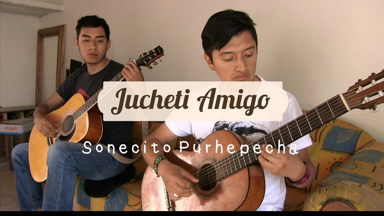 Jucheti Amigo/Grupo Erandi. interpretacion Sonecito purhepecha.