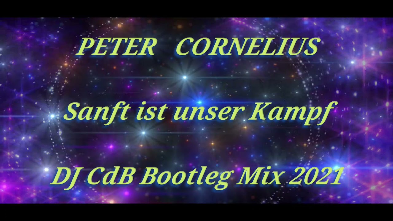 Peter Cornelius - Sanft ist unser Kampf (DJ CdB Bootleg Mix 2021)