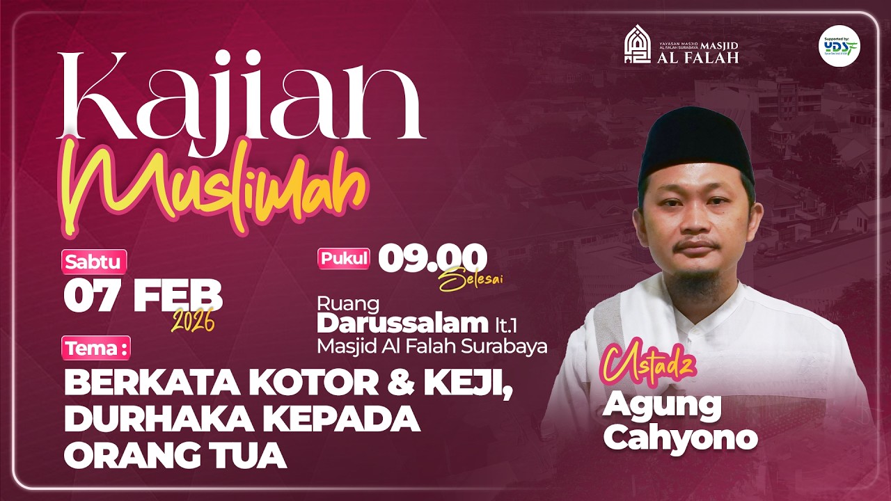 BERKATA KOTOR & KEJI, DURHAKA KEPADA ORANG TUA - KAJIAN MUSLIMAH - USTADZ AGUNG CAHYONO