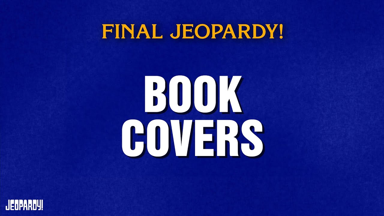 Book Covers | Final Jeopardy! | JEOPARDY!