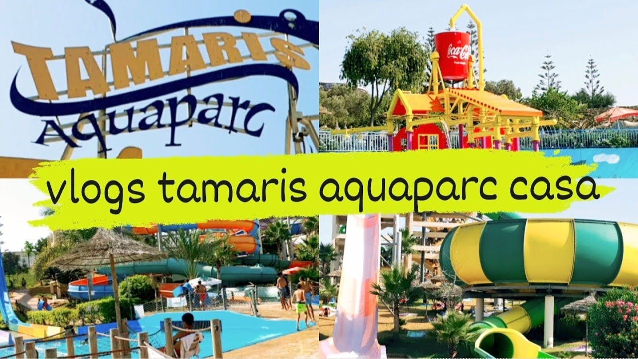 طماريس يوم في أكوابارك بالدار البيضاء aquaparc  tamaris مع سلبياتو وايجابياتو #aquapark