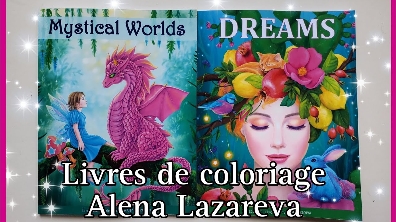 Pr&eacute;sentation  Dreams  et Mystical Worlds de Alena Lazareva.  Coloriage pour adulte