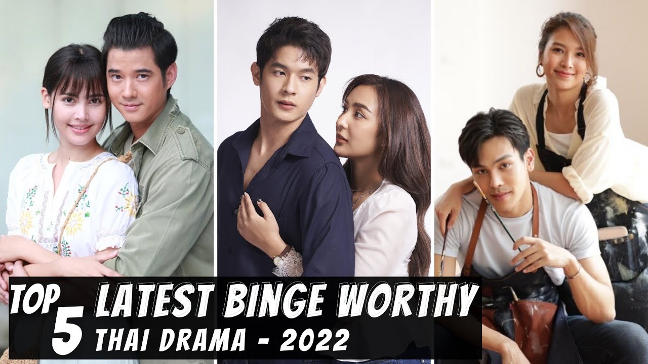 [Top 5] Latest Thai Drama You Should Binge Watch 2022