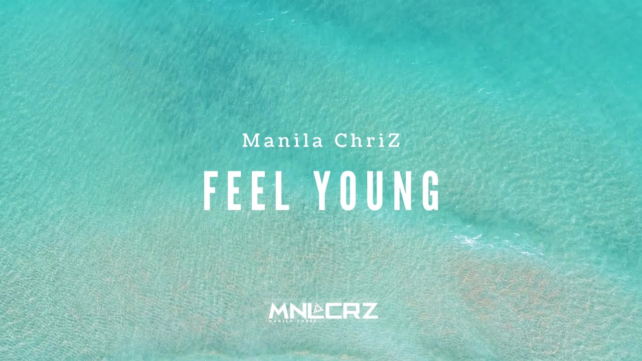 Manila ChriZ - Feel Young [Tropical House]