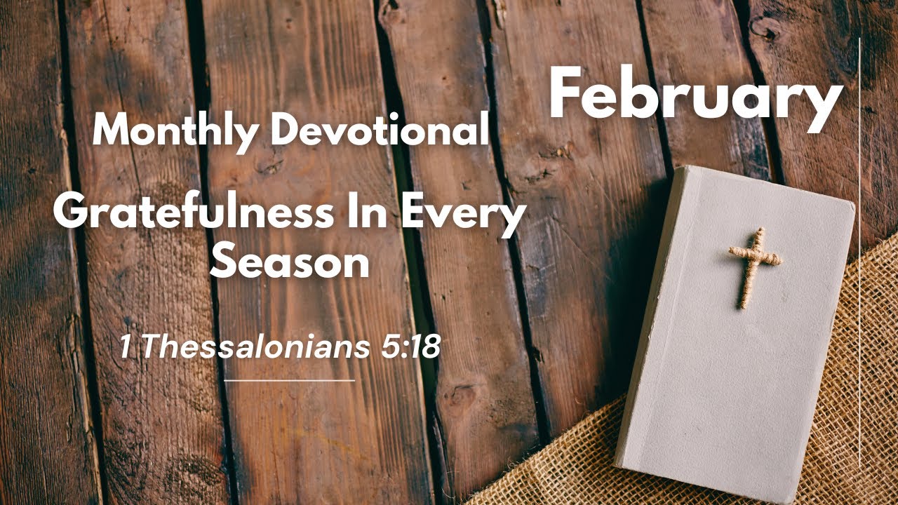 February Devotional | Gratefulness In Every Season