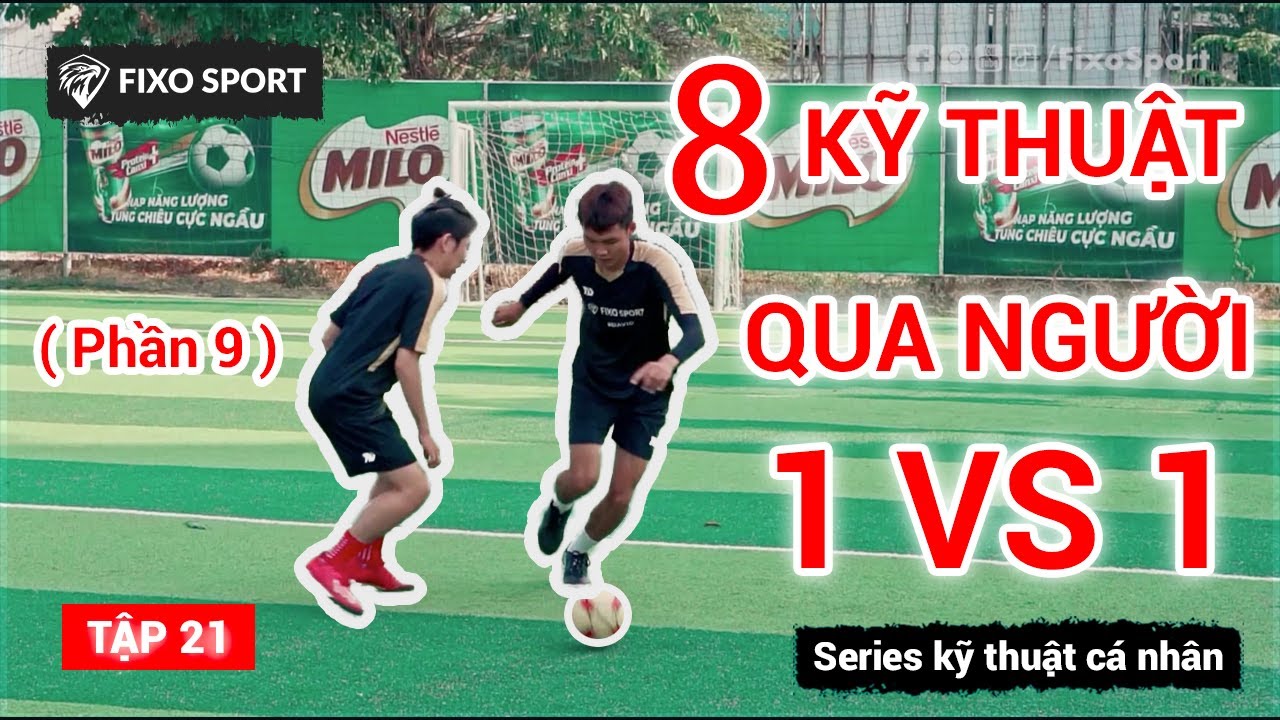 Tập 21: 8 kỹ thuật QUA NGƯỜI 1 VS 1 trong bóng đá | Phần 9 | FixoSport