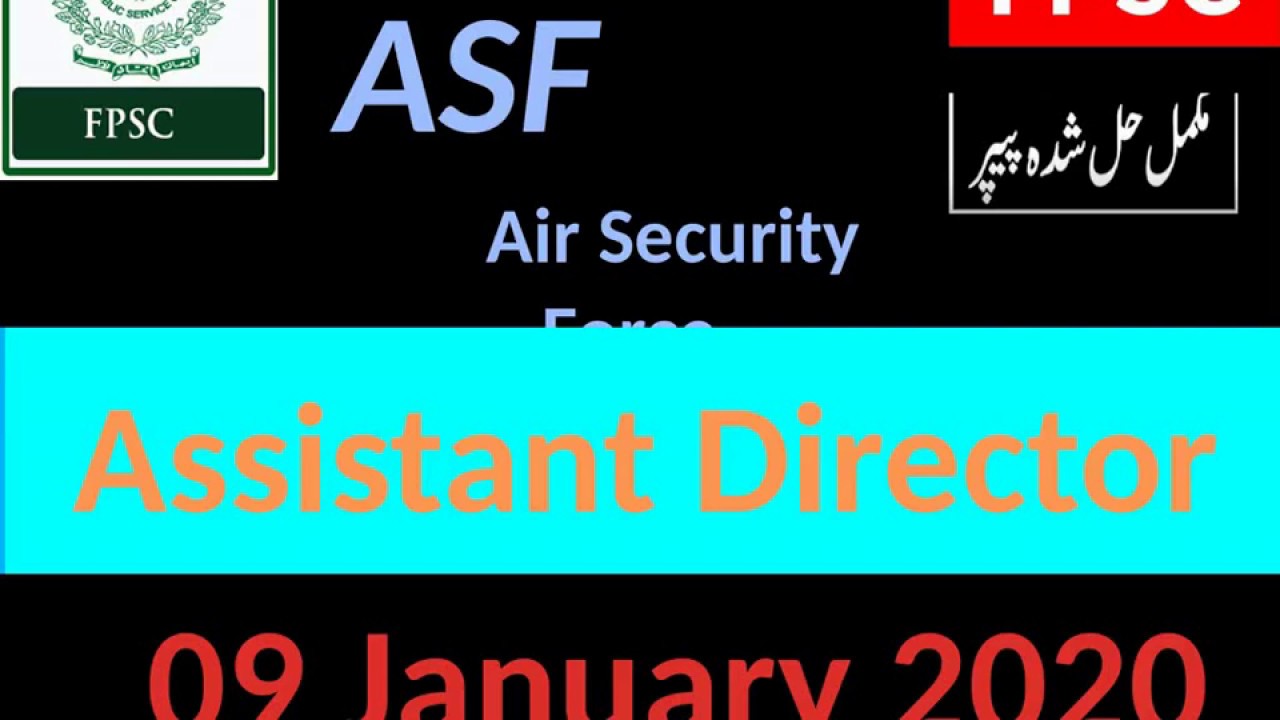 Assistant Director: ASF: 09/JAN/2020: FPSC: Solved paper: ASF Pak Mcqs
