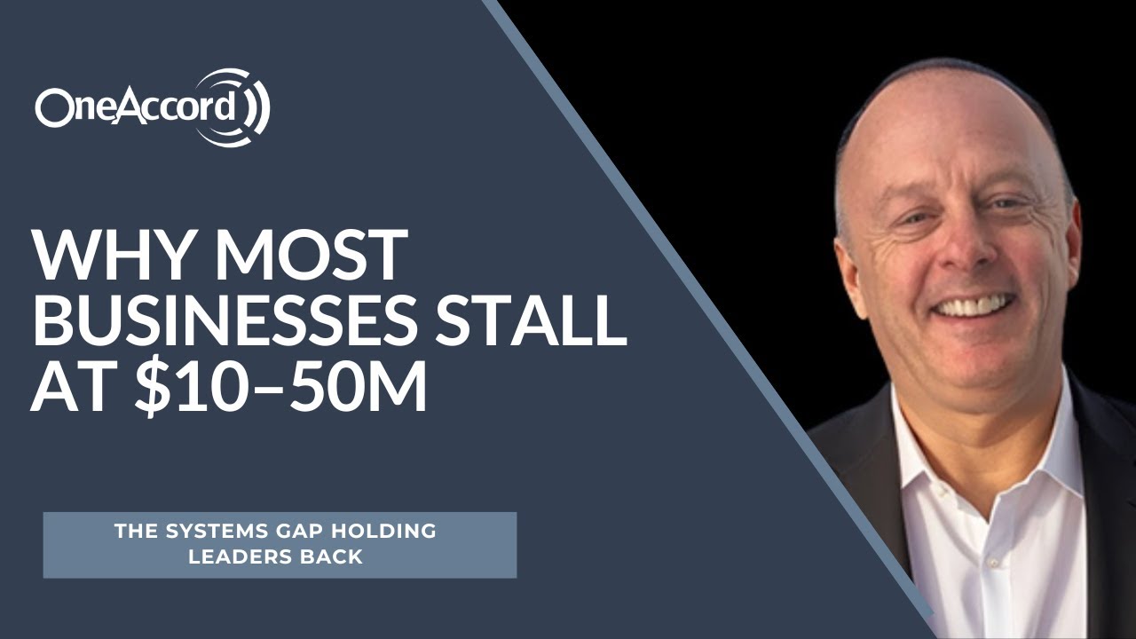 Why Most Businesses Stall at $10–50M | The Systems Gap Holding Leaders Back