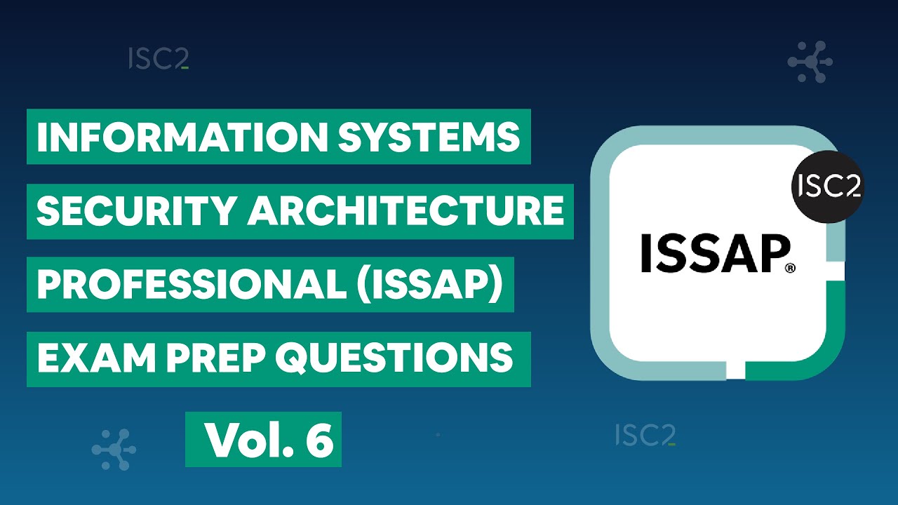 Information Systems Security Architecture Professional (ISSAP) Practice Exam Questions vol. 6