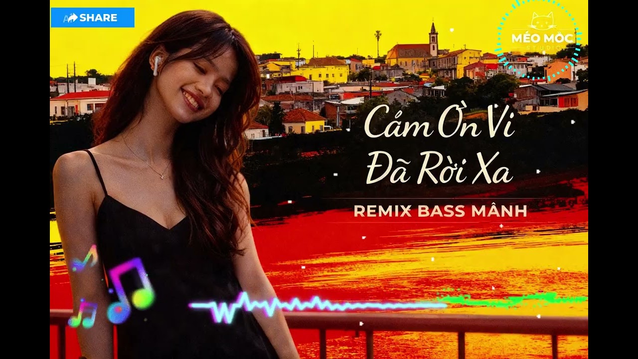 Cảm Ơn Vì Đã Rời Xa – REMIX BASS MẠNH | MÈO MỘC STUDIO