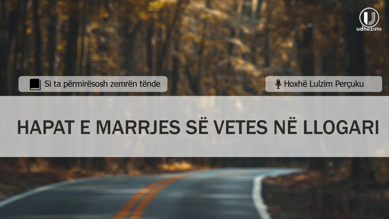13) Si ta p&euml;rmir&euml;sosh zemr&euml;n t&euml;nde - Hapat e marrjes s&euml; vetes n&euml; llogari