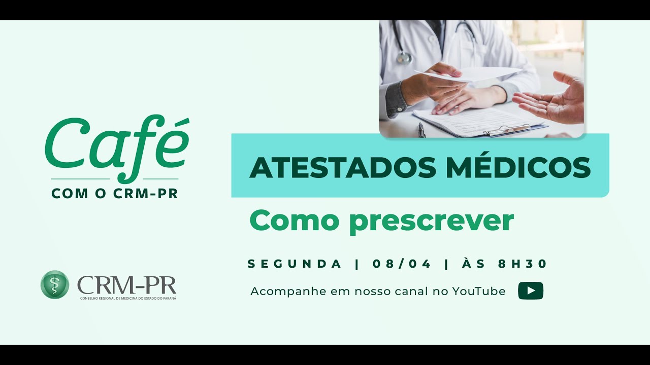 #008 Café com o CRM-PR - Atestados Médicos: Como Prescrever #crmpr