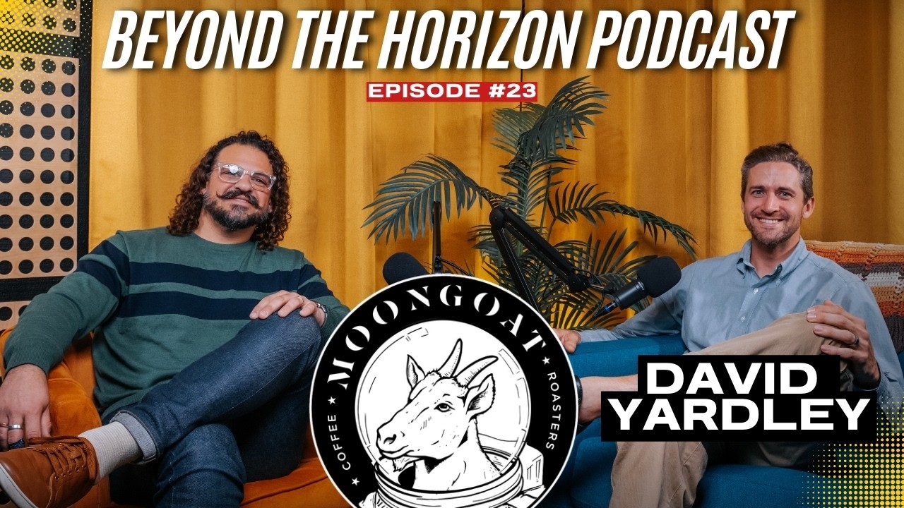 Building a Coffee Brand That Actually Lasts - David Yardley - BTH | Episode 23