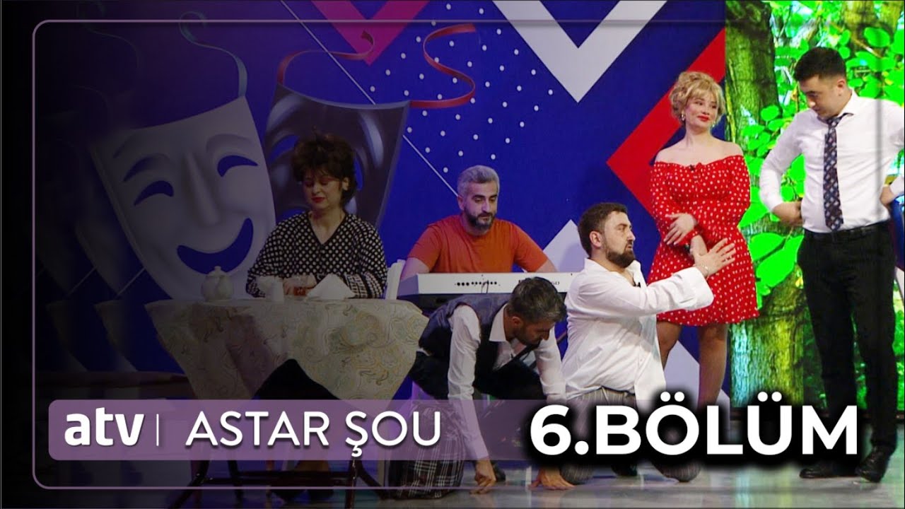 Astar Şou - 6-cı bölüm / TAM HİSSƏ