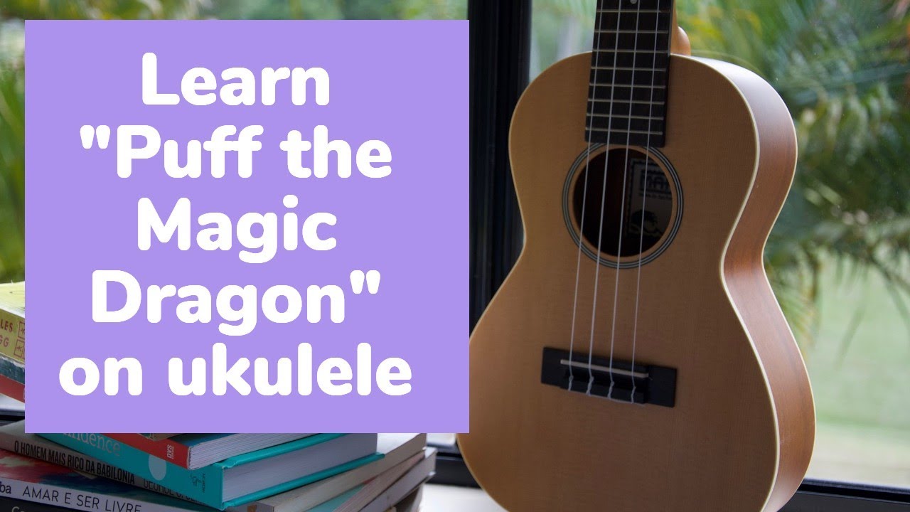 Learn Puff the Magic Dragon on ukulele
