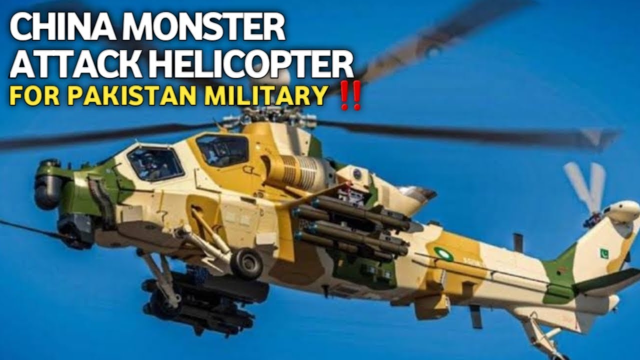 Chinese New Monster Attack Helicopters For Pakistan Military