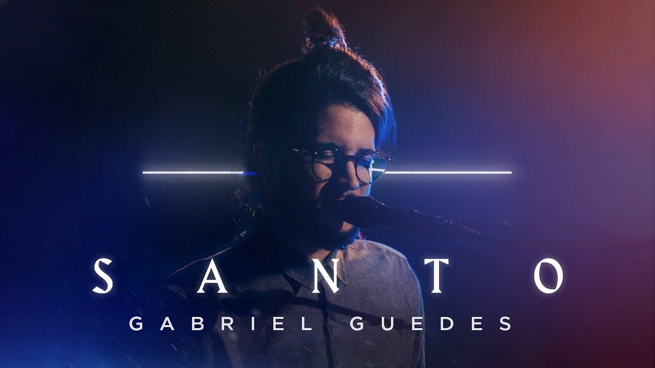 Gabriel Guedes - Santo (Clipe Oficial)
