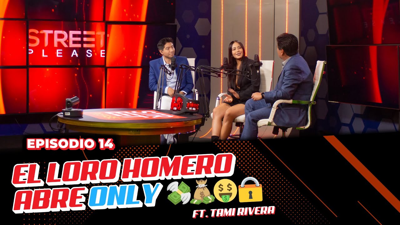 El Loro Homero abre ONLY ft. Tami Rivera l Street Please 2.0. | EP. 14