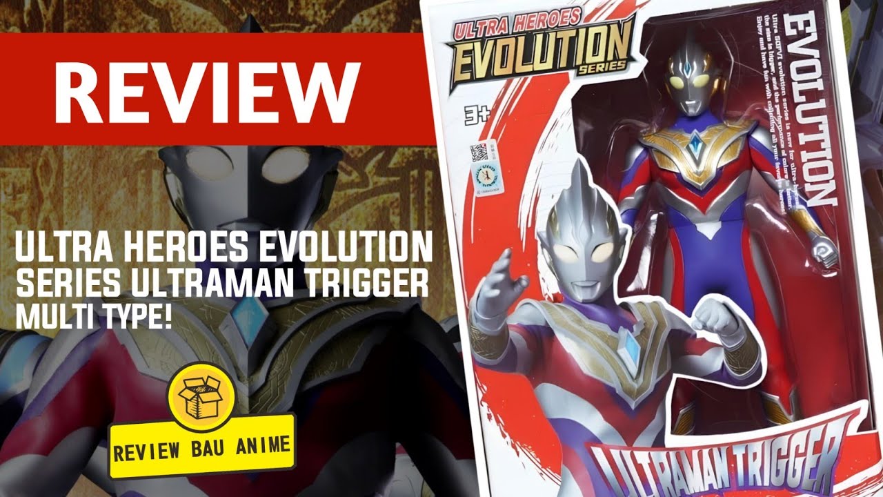 PERTAMA KALINYA REVIEW FIGURE ULTRAMAN TRIGGER MULTI TYPE ORIGINAL TSUBURAYA PROD.‼️