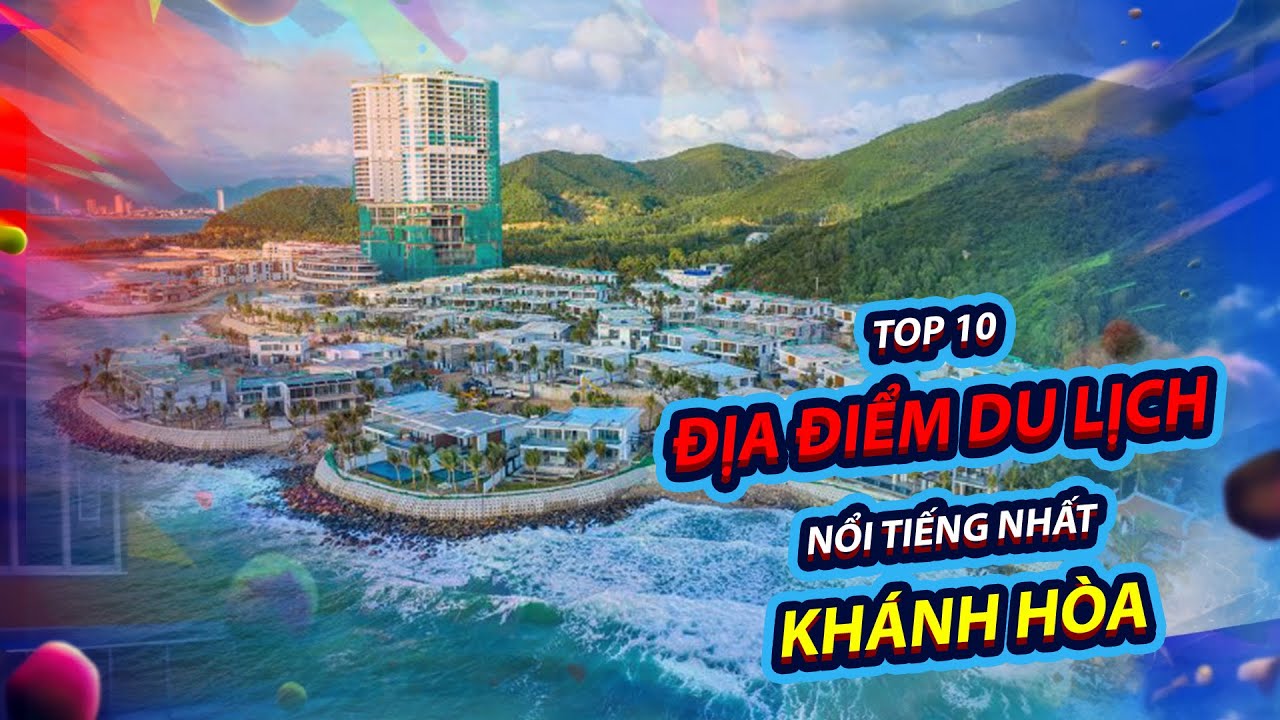 Top 10 Địa điểm du lịch nổi tiếng nhất Kh&aacute;nh H&ograve;a | toplist.vn