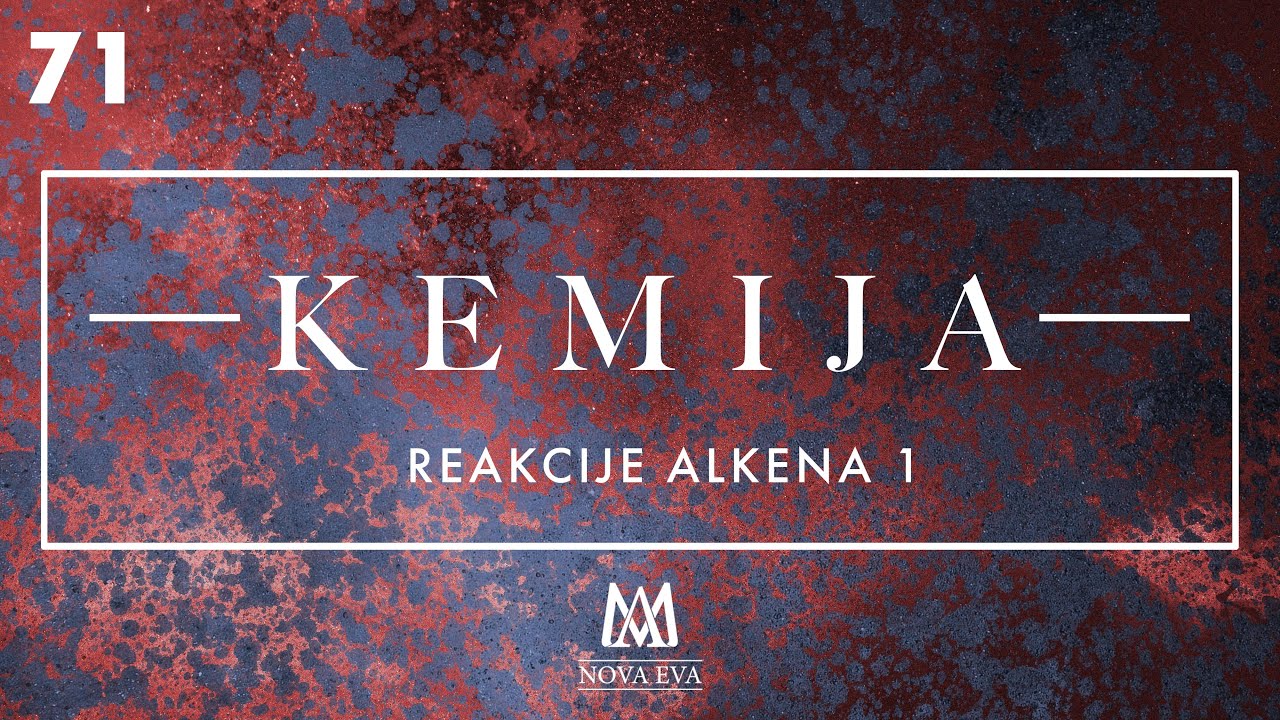 71. Reakcije alkena 1 (SŠ, Faks)
