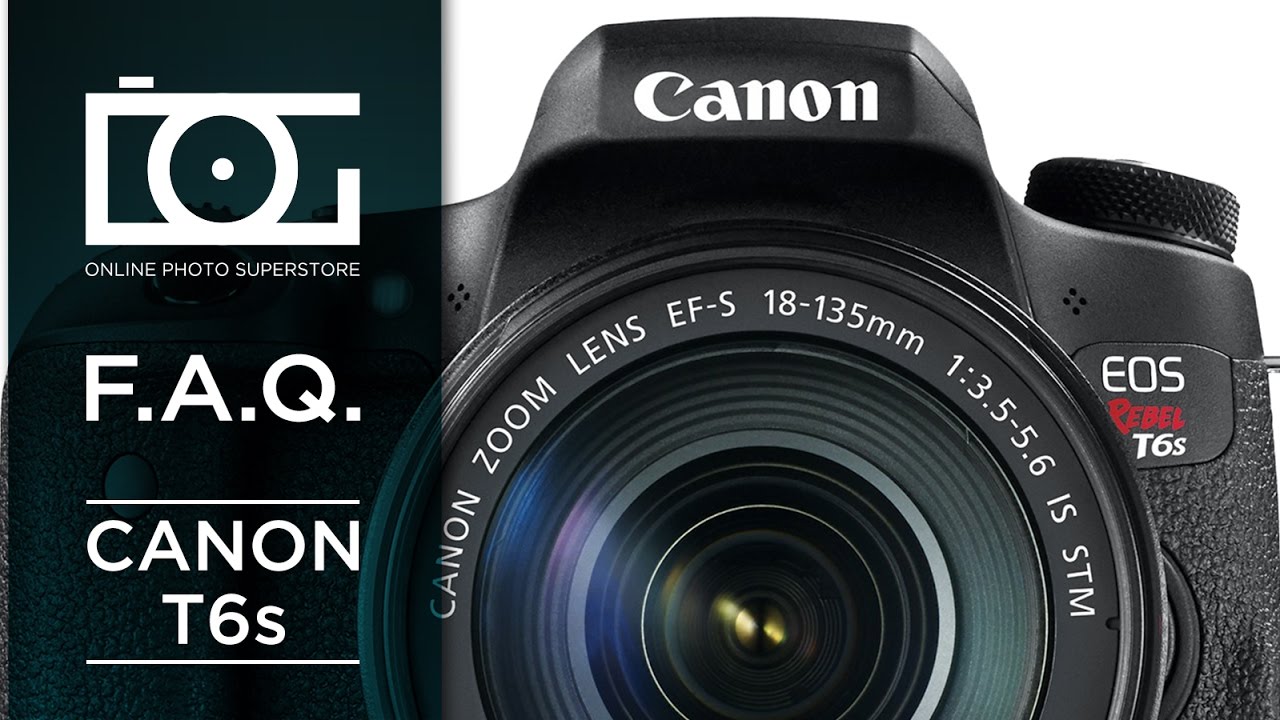 TUTORIAL | Most Asked Questions for Canon Rebel T6S DSLR Camera