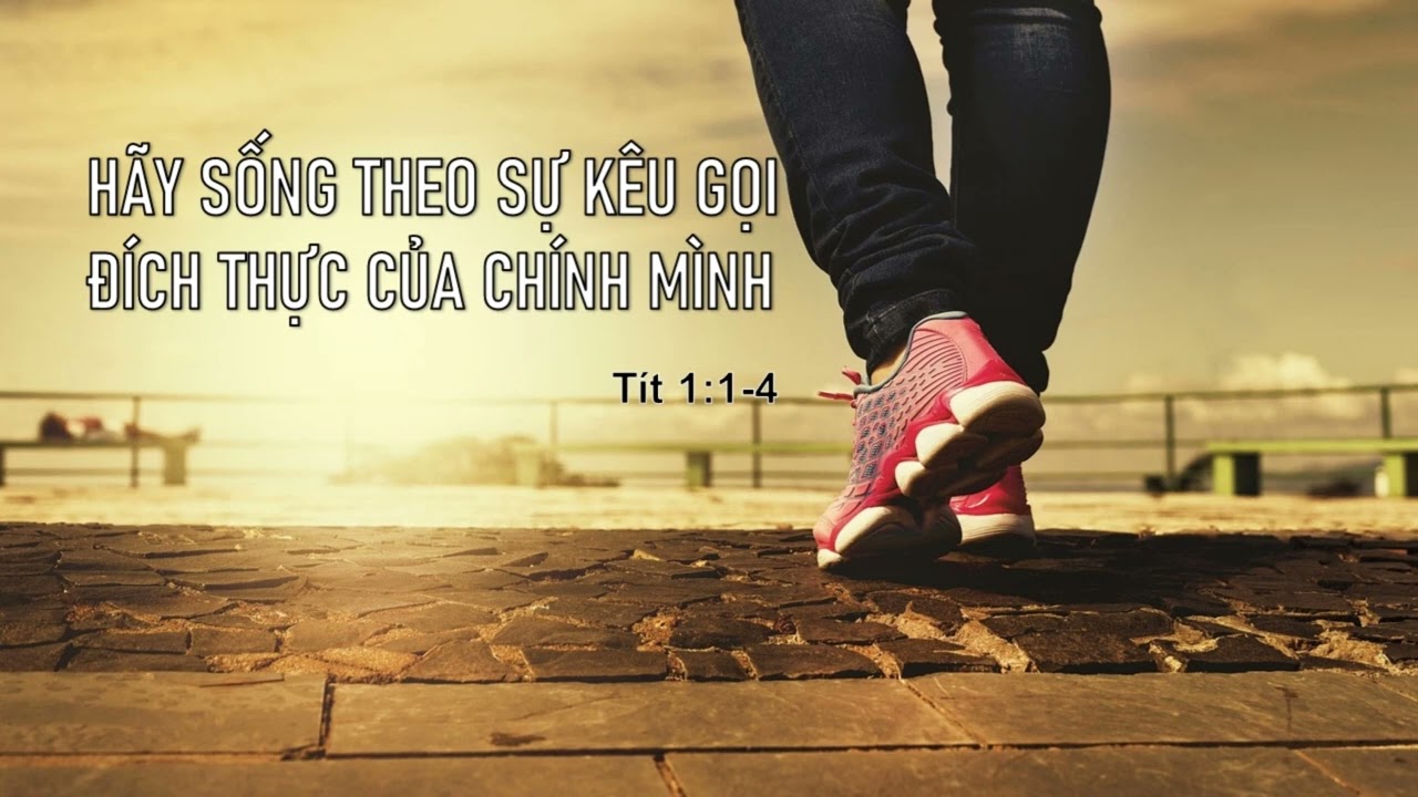 HÃY SÔNG THEO SỰ KÊU GỌI ĐÍCH THỰC CỦA CHÍNH MÌNH  - Mục sư Nguyễn Phi Hùng