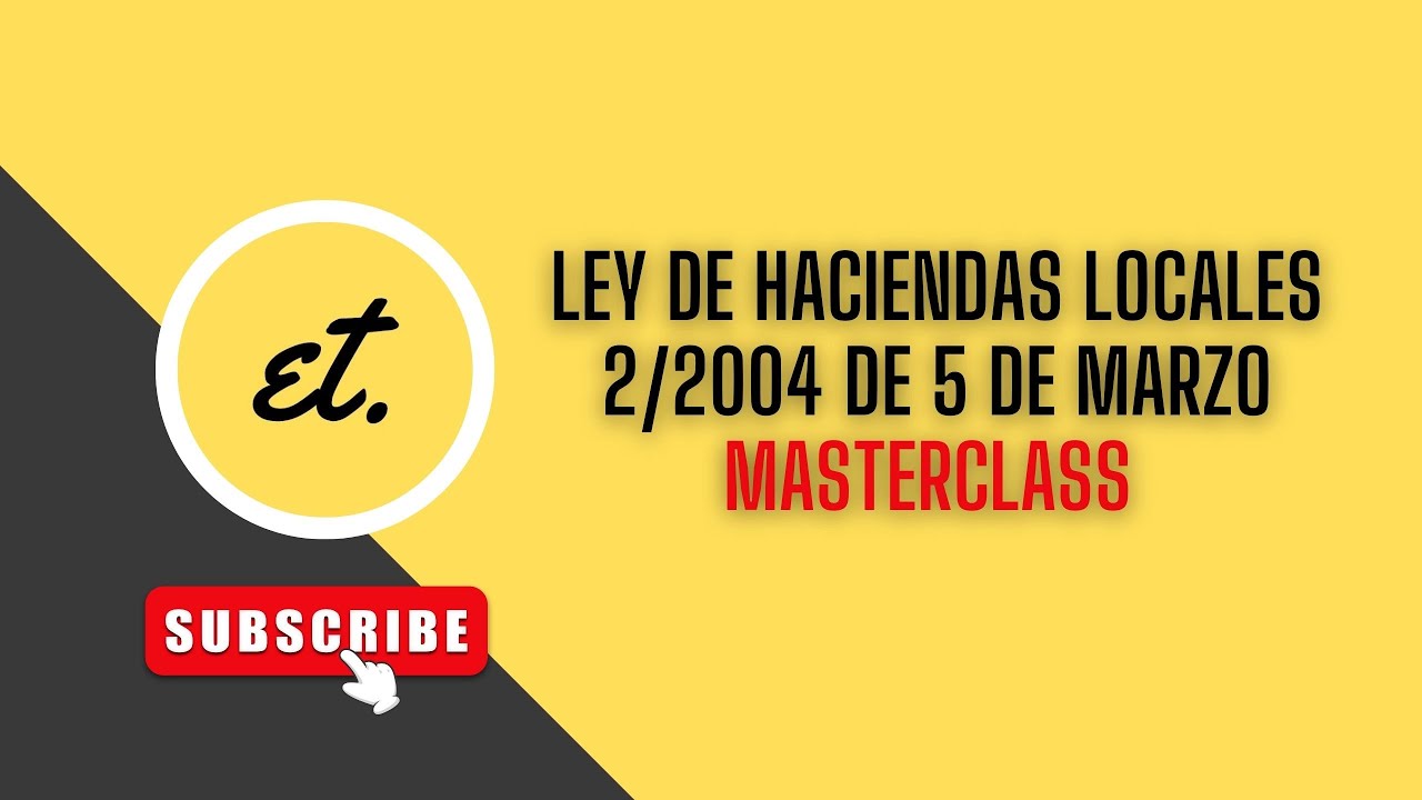 MASTERCLASS. Ley de HACIENDAS LOCALES 2/2004 de 5 de marzo |deadet #derechoadministrativo