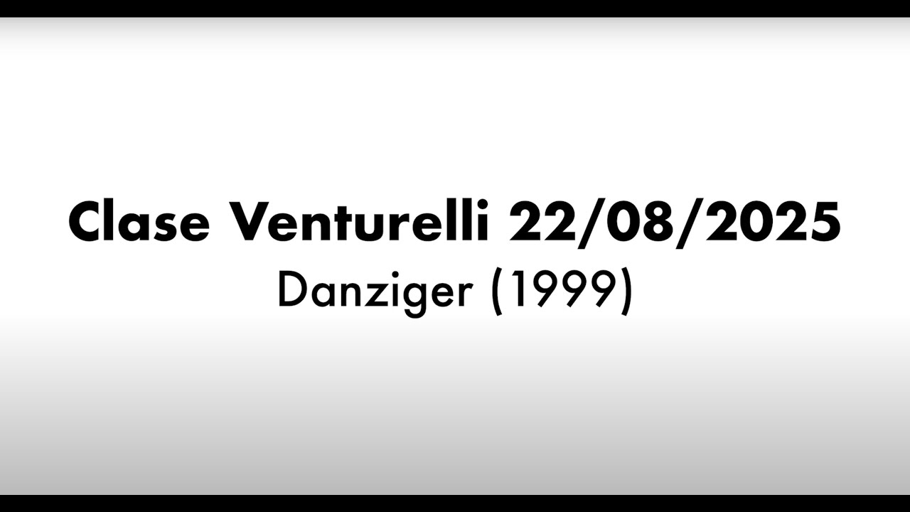 Clase te&oacute;rica (Venturelli) - Danziger (1999)