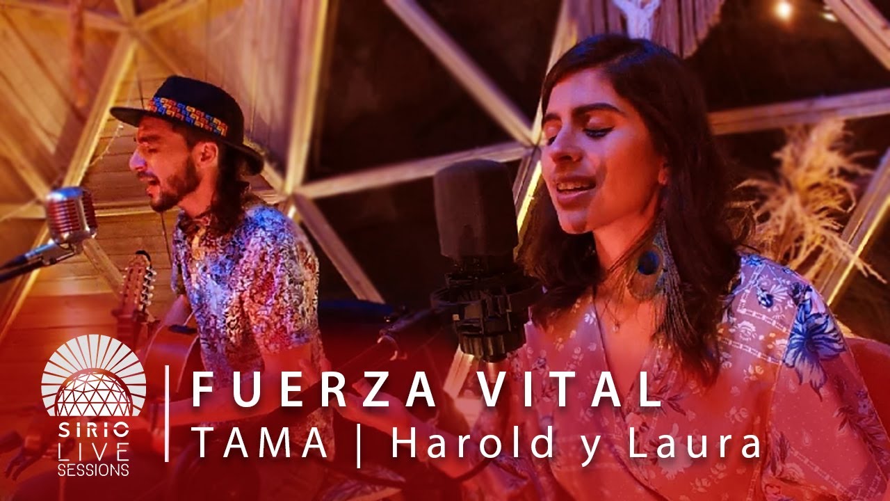 FUERZA VITAL · TAMA * Harold y Laura  |  Sirio Live Sessions (Música medicina en vivo)