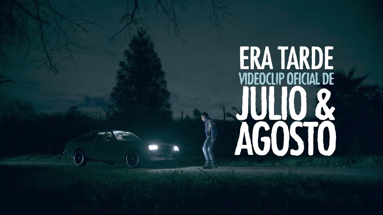 Julio y Agosto - Era Tarde (Videoclip Oficial)