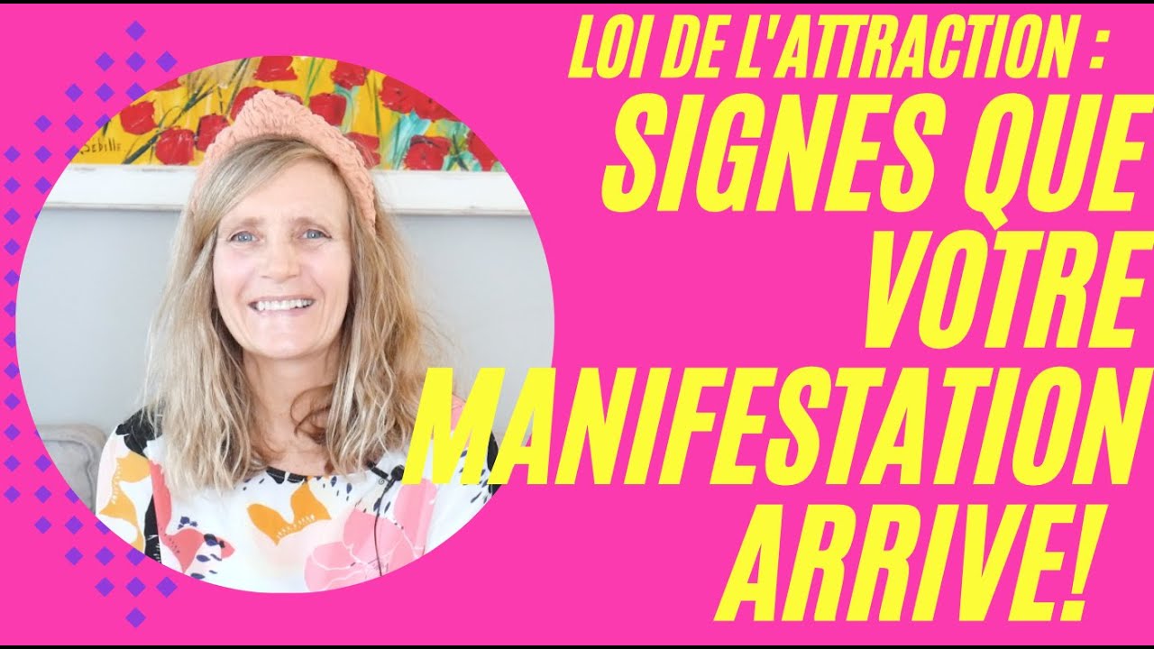 SIGNES QUE VOTRE MANIFESTATION ARRIVE SOUS PEU!
