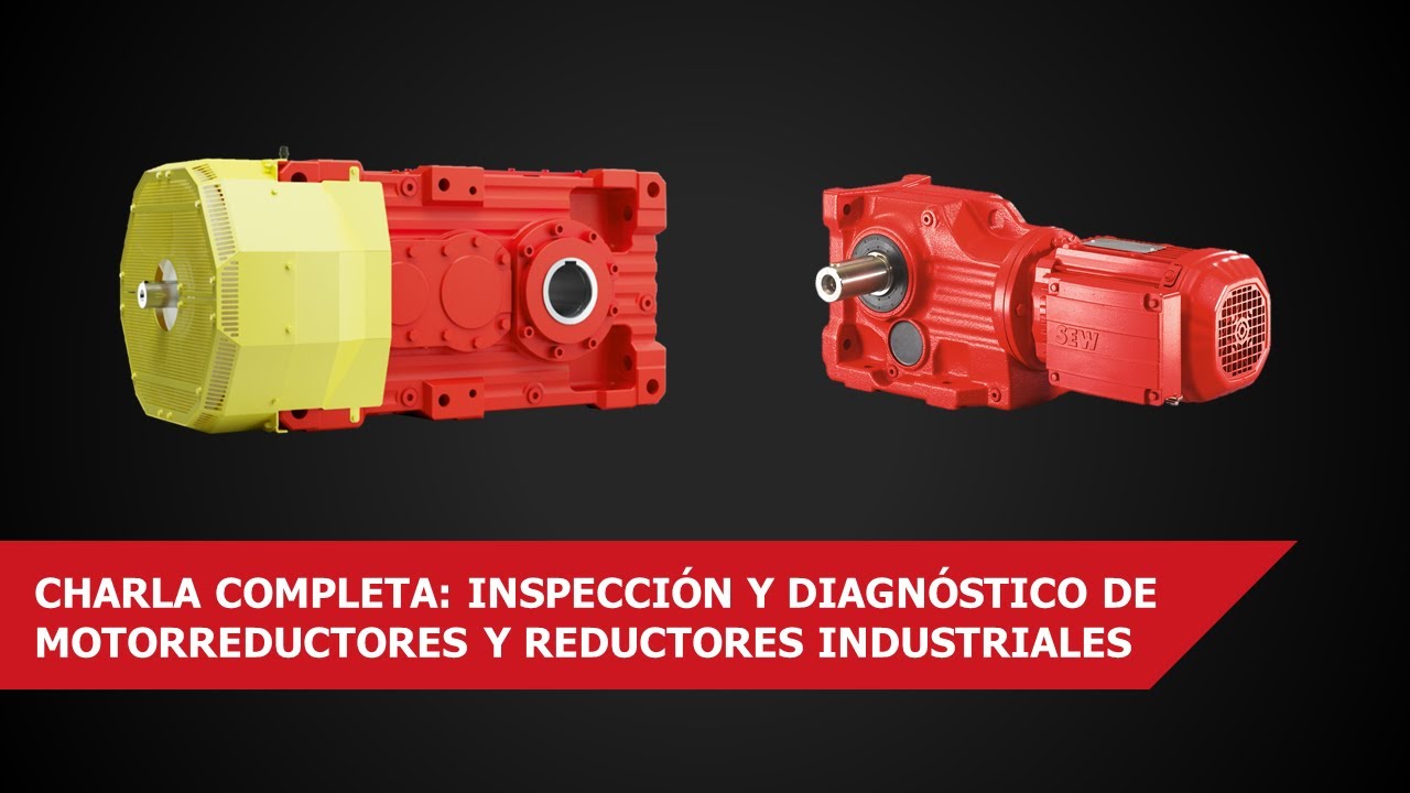 Charla técnica: Inspección y diagnóstico de motorreductores y reductores industriales