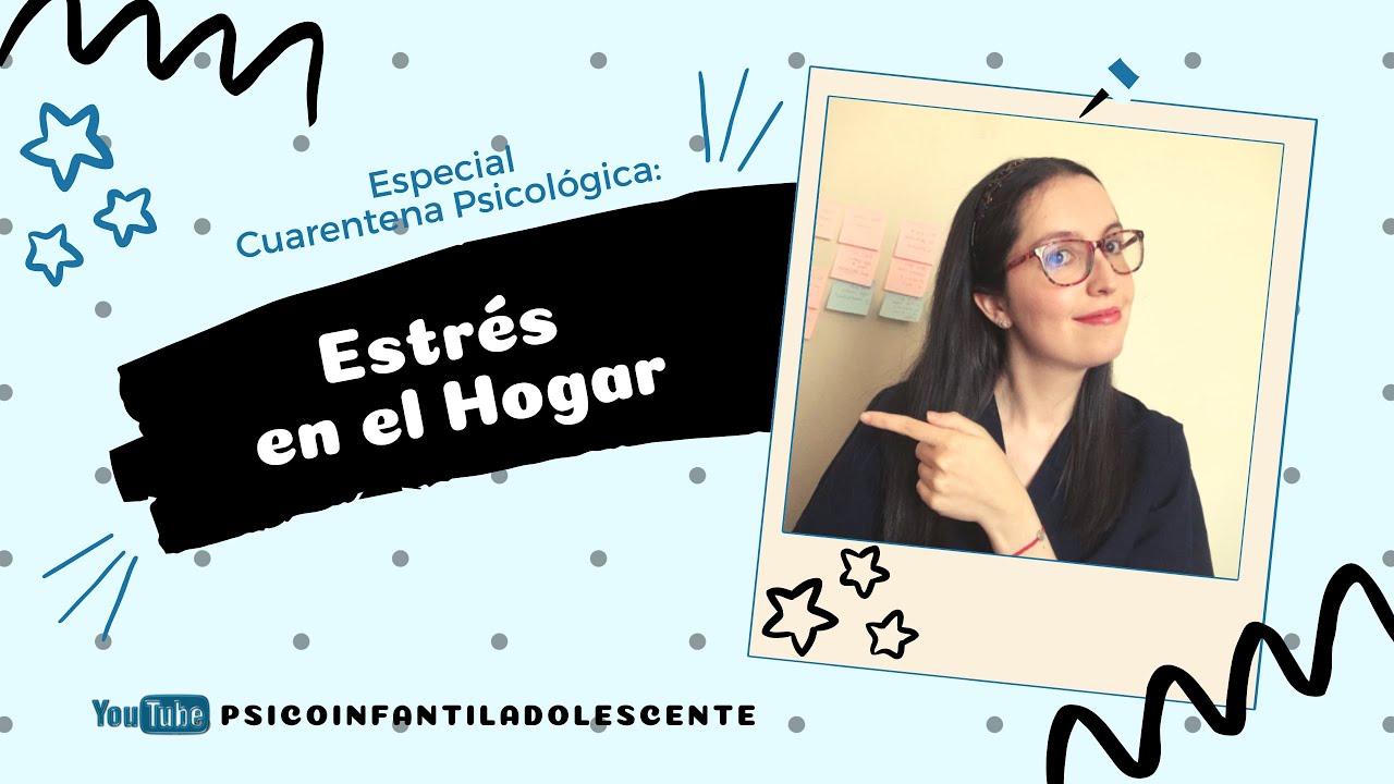 😓 Estr&eacute;s en el Hogar I Cuarentena Psicol&oacute;gica
